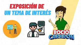 EXPOSICIÓN DE UN TEMA DE INTERÉS - ¿Cómo realizar una exposición?