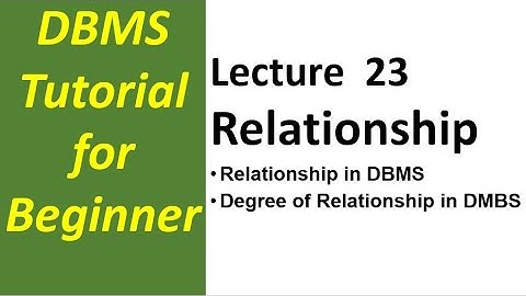 Lec-23 Relationships in DBMS| Degree of Relationships in DBMS| Relationship in ER Diagram in DBMS