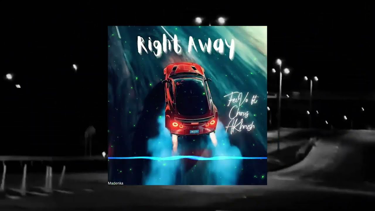 FevVo, Chorus, Ak Harsh - Right Away (Freestyle)
