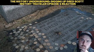 The History Underground: Digging Up Dred Scott - History Traveler Episode 6 Reaction