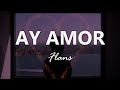 Flans - Ay Amor - Letra