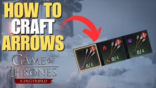 How to Craft Arrows in Game of Thrones Kingsroad screenshot 2