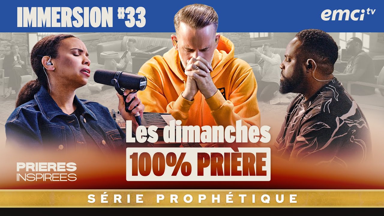 100% PRIÈRE - dimanche 13 juillet - Prières inspirées - Jérémy Sourdril