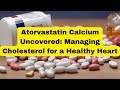 Atorvastatin Calcium: Heart-Healthy Cholesterol Control
