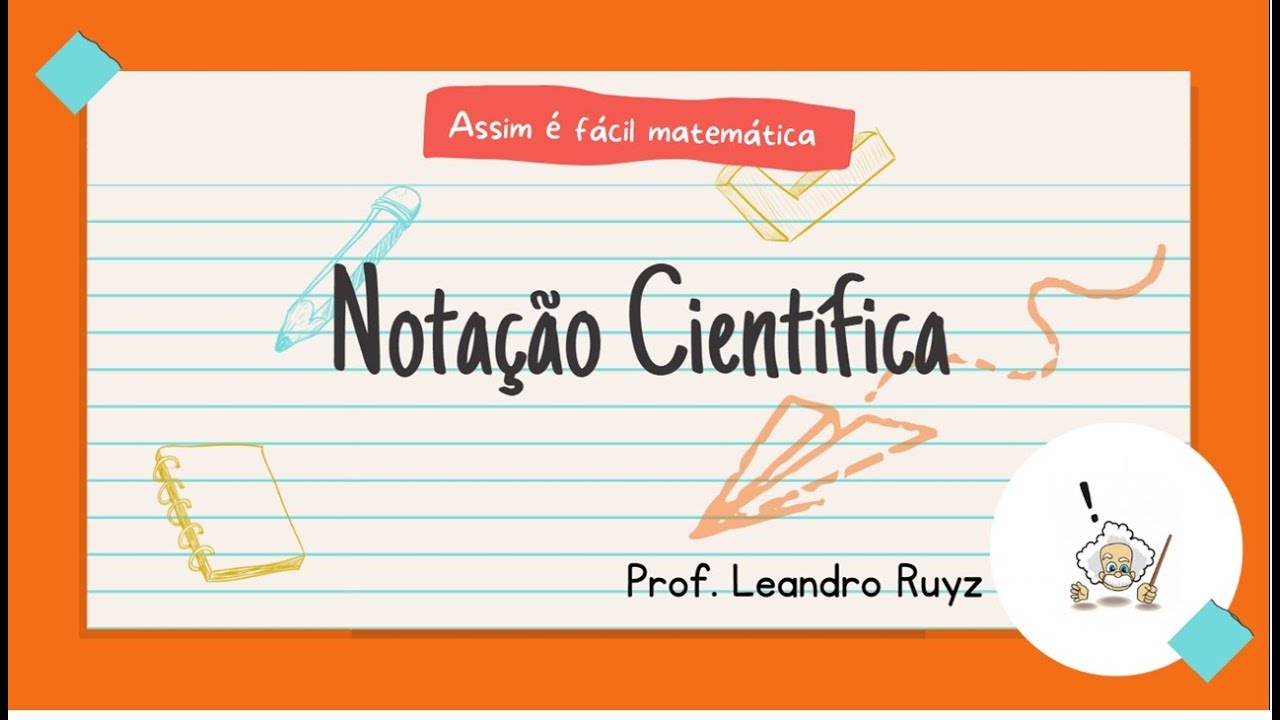 Explicação sobre a notação científica