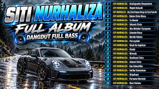 SITI NURHALIZA FULL ALBUM DANGDUT FULL BASS 🔥 | 20 Lagu Terbaik Nonstop