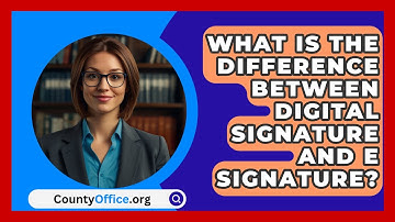 What Is The Difference Between Digital Signature And E Signature? - CountyOffice.org