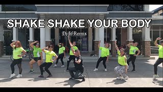 SHAKE SHAKE YOUR BODY | ( Dj Jif Remix ) | Dance Fitness Workout |