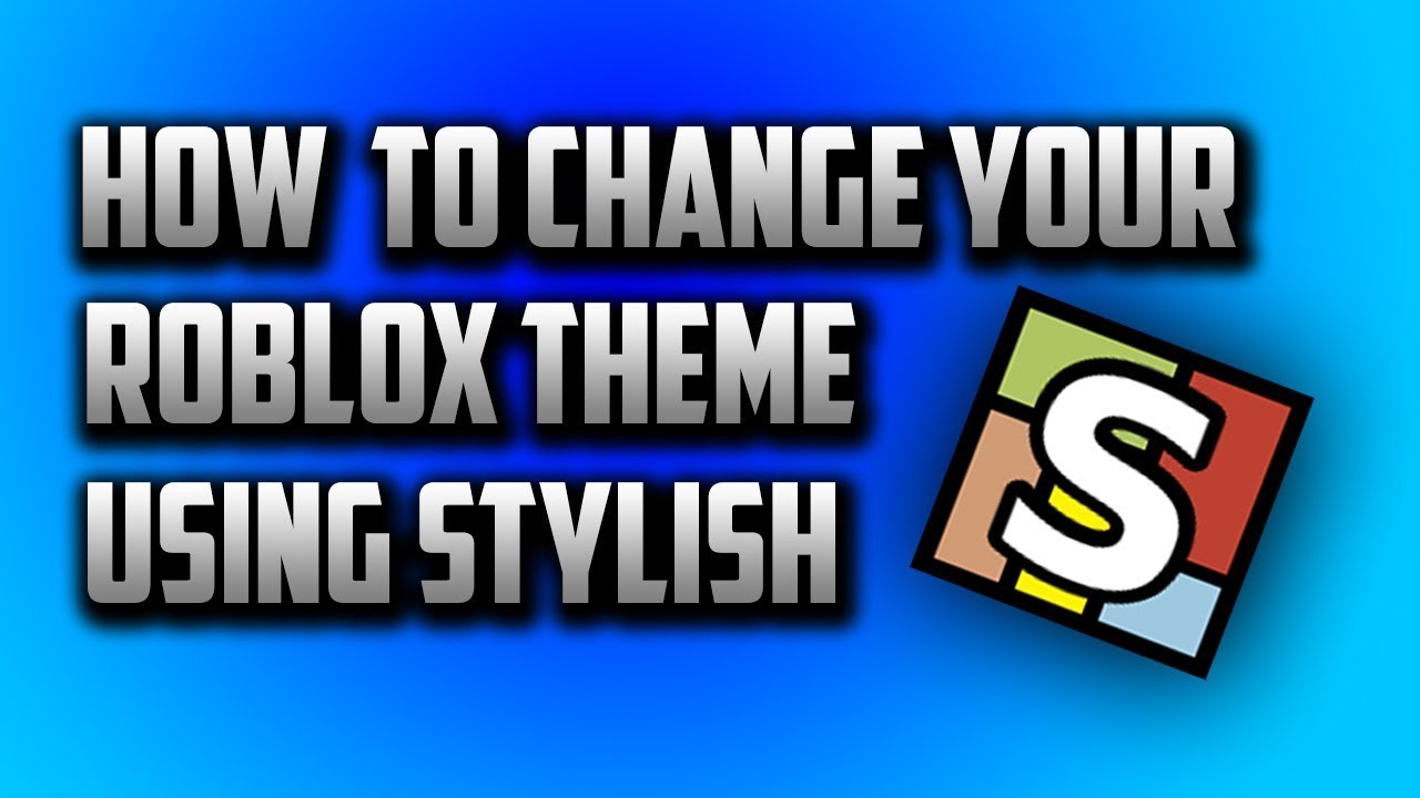 How To Get Theme For Roblox Stylish Youtube - roblox arka plan değiştirme