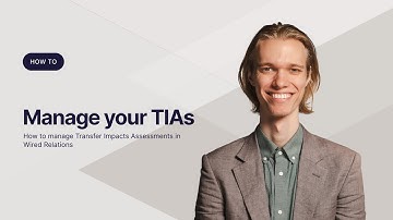 How to Manage Transfer Impact Assessments (TIAs) in Wired Relations | Step-by-Step Guide