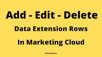 Add, Delete, & Edit Rows In Data Extensions