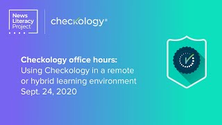 Checkology office hours: Remote and hybrid learning
