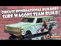 Diecast International Builders 1st Team Build - Surf Wagons!