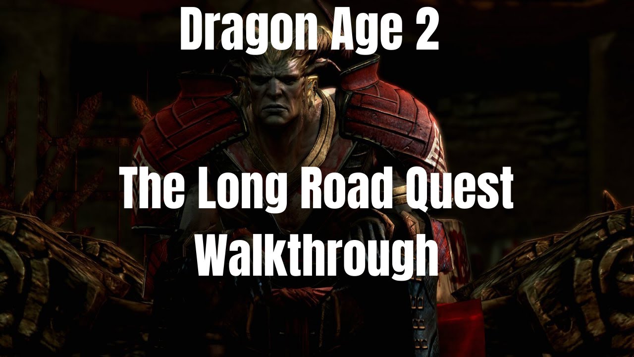 Dragon Age 2 The Long Road Quest Walkthrough