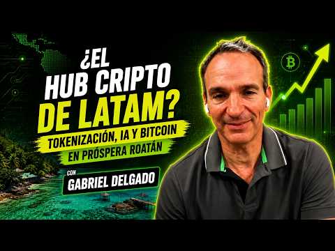 The Crypto Hub of Latam? Tokenization, AI, and Bitcoin in Próspera | Gabriel Delgado