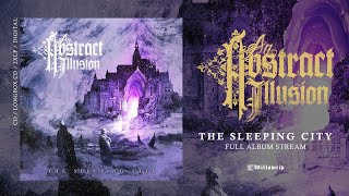 An Abstract Illusion 'The Sleeping City' (Full Album)
