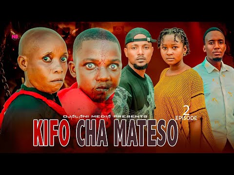 KIFO CHA MATESO Ep 2 KIPESILE