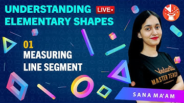 Understanding Elementary Shapes (L-1) | Measuring Line Segment | Class 6 Maths | V Mathemagicians.