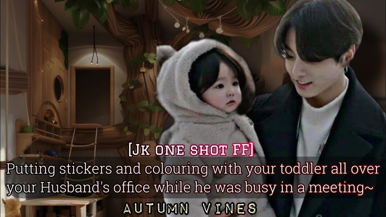 [Jk FF]_Putting stickers and colouring with your toddler in your Ruthless Husband's office.