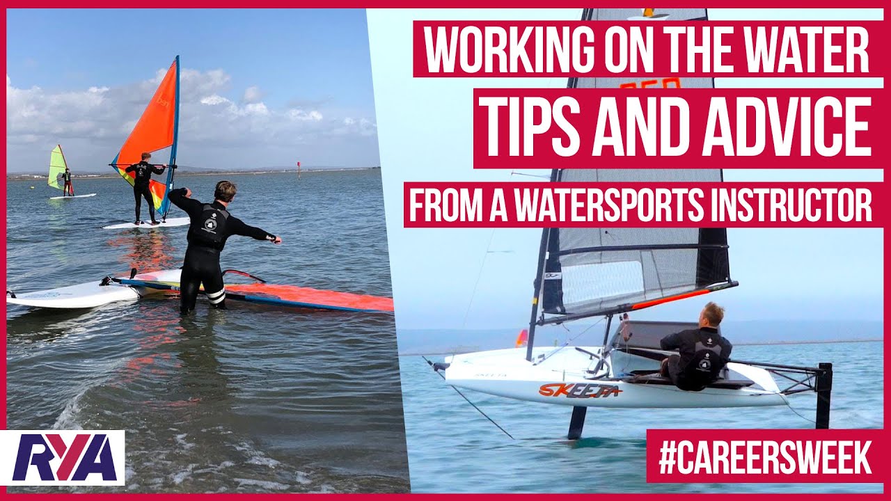 CAREERS WEEK WORKING ON THE WATER Tips & Advice from a Watersports