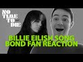 BILLIE EILISH NO TIME TO DIE | BOND FAN REACTION & REVIEW