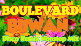 BOULEVARD | BUWAN DISCO REMIX NONSTOP 