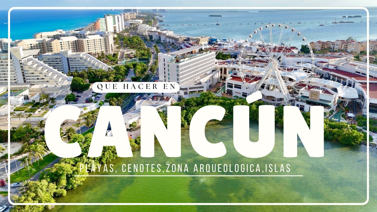 🔴QUE HACER EN CANCÚN 🌴 PLAYAS, ISLAS, TOURS CENOTES Y PARQUES