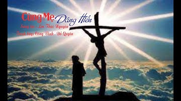 CÙNG MẸ DÂNG HIẾN - DÂNG LỄ - Lm Thái Nguyên