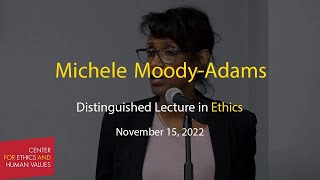 Dr. Michele Moody-Adams: Distinguished Lecture in Ethics