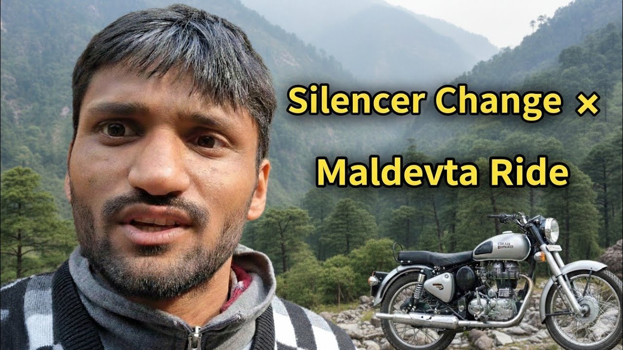 Silencer change × Maldevta ride 🏞  