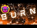 B U R N (Medium Demon) 100% Gameplay | Geometry Dash