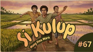 SI KULUP #67 DONGENG SUNDA @MangDinaMara 