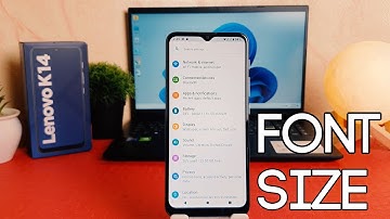 How to change font size in Lenovo K14