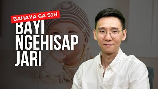 Bayi ngehisap jari sebenernya aman atau gak sih?