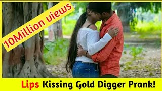 Lip kissingGold Digger Prank! (Hard Kissing Prank)|Kissing Prank In India |currept voice 2.0 720p!!
