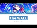 [프로세카] Leo/need 「the WALL」 호시노 이치카 full ver 한글 가사 (プロセカ/the WALL)