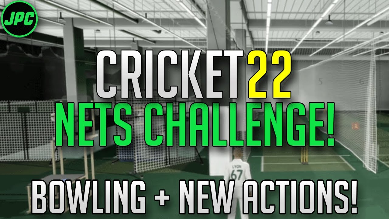 CRICKET 22 NETS CHALLENGE - Bowling + New Actions!
