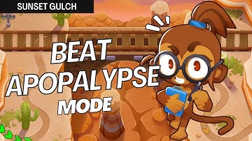 How to Beat Apopalypse on Sunset Gulch - BTD6 Strategy