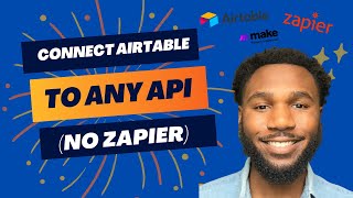 Connect Airtable to Any API (No Zapier / Make Integration)