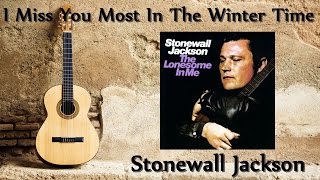 Watch Stonewall Jackson I Miss You Most In The Winter Time video