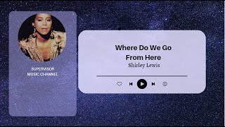 Download lagu Where Do We Go From Here - Shirley Lewis (Lyrics Video )