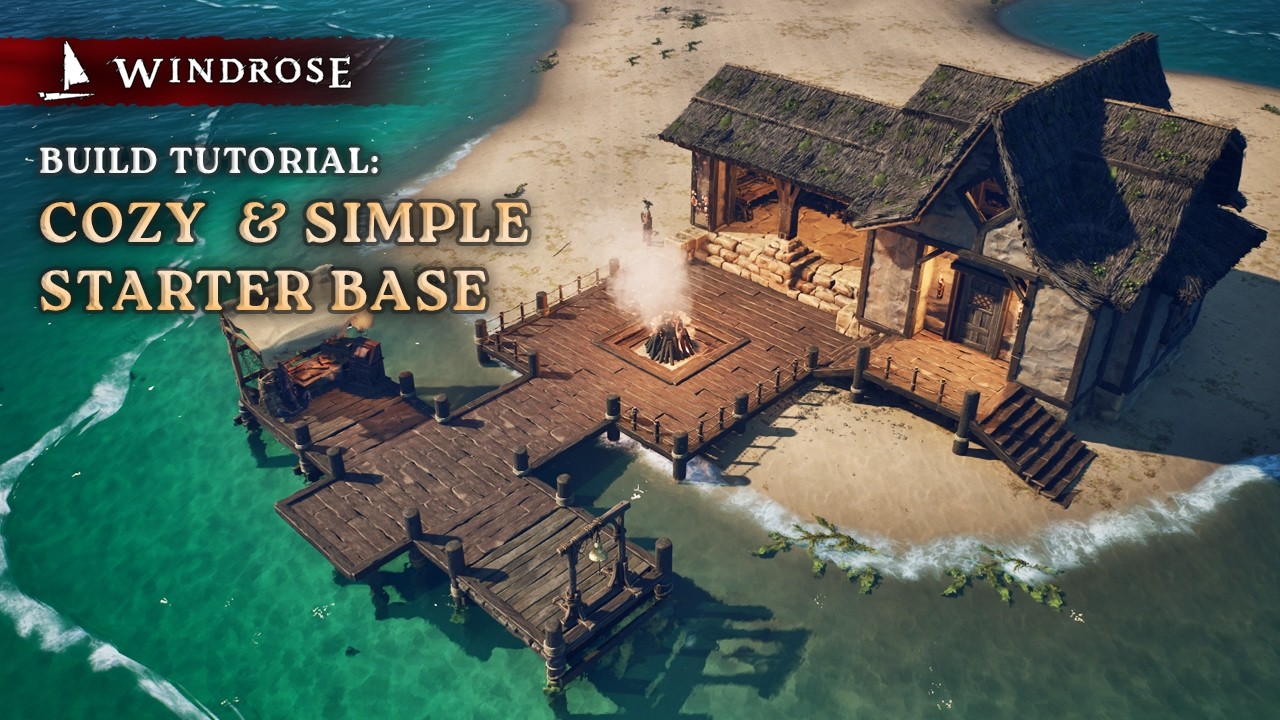 Windrose | HOW TO: Build the PERFECT Starter Base (Tutorial/Walkthrough)