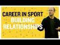 Building Relationships In The Sports Industry | Career In Sport