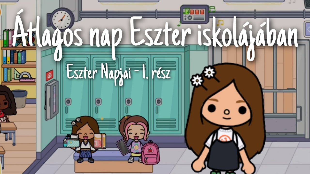 Toca Boca - Eszter napjai 1. Rész | Átlagos nap Eszter iskolájában  📚✨