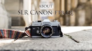 About SLR Canon FTb QL - Review