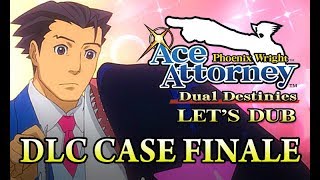 Phoenix Wright Dual Destinies Let's Dub DLC Case FINALE!