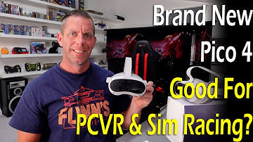 Brand New Pico 4 - Good For PCVR & Sim Racing?