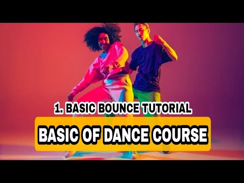 BASIC OF DANCE COURSE | 1. BASIC BOUNCE STEP TUTORIAL | STEP NO. 01 ...