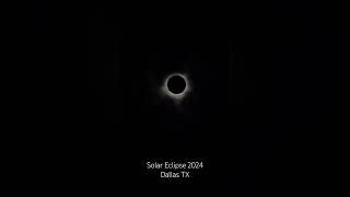 Solar Eclipse 2024 - Dallas TX #eclipse #solareclipse #totality