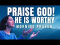 When You Praise God First, Everything Shifts | Blessed Morning Prayer